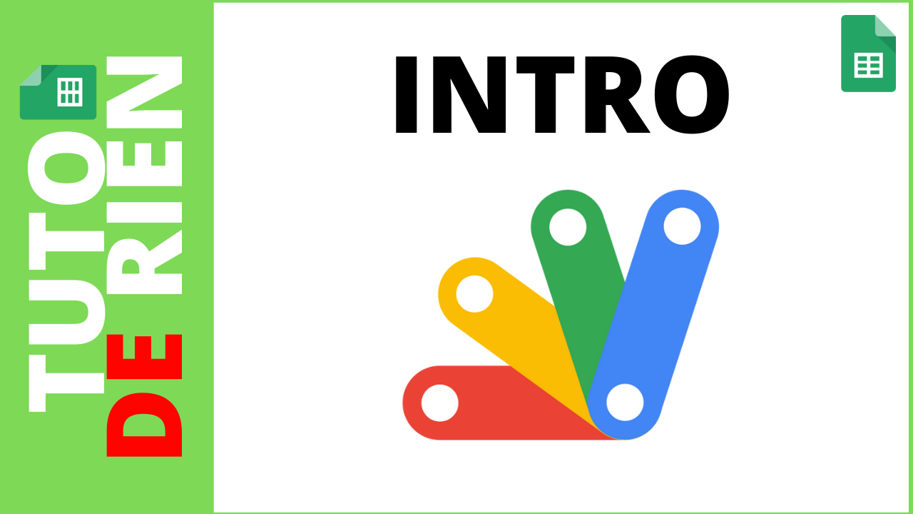 Google Sheets apps script Intro - TUTO DE RIEN